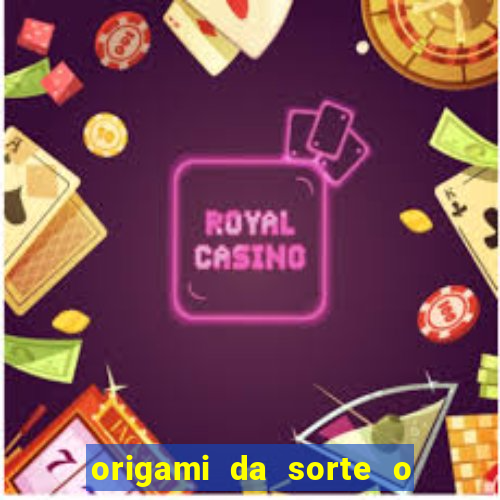 origami da sorte o que escrever